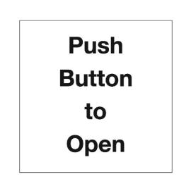 AS0009, Push Button To Open Safety Sign - SQUARE  150 x 150mm Sticker -  'Push Button To Open' (Single Sided) Self Adhesive - Priced per sign